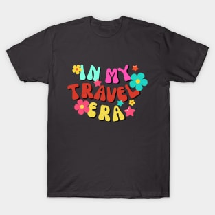 In my TRAVEL era novelty retro gift T-Shirt